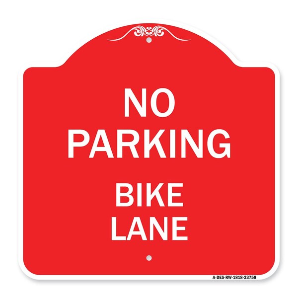 Designer Series Sign-No Parking Bike Lane, Red & White Aluminum Sign, 18" x 18", RW-1818-23758